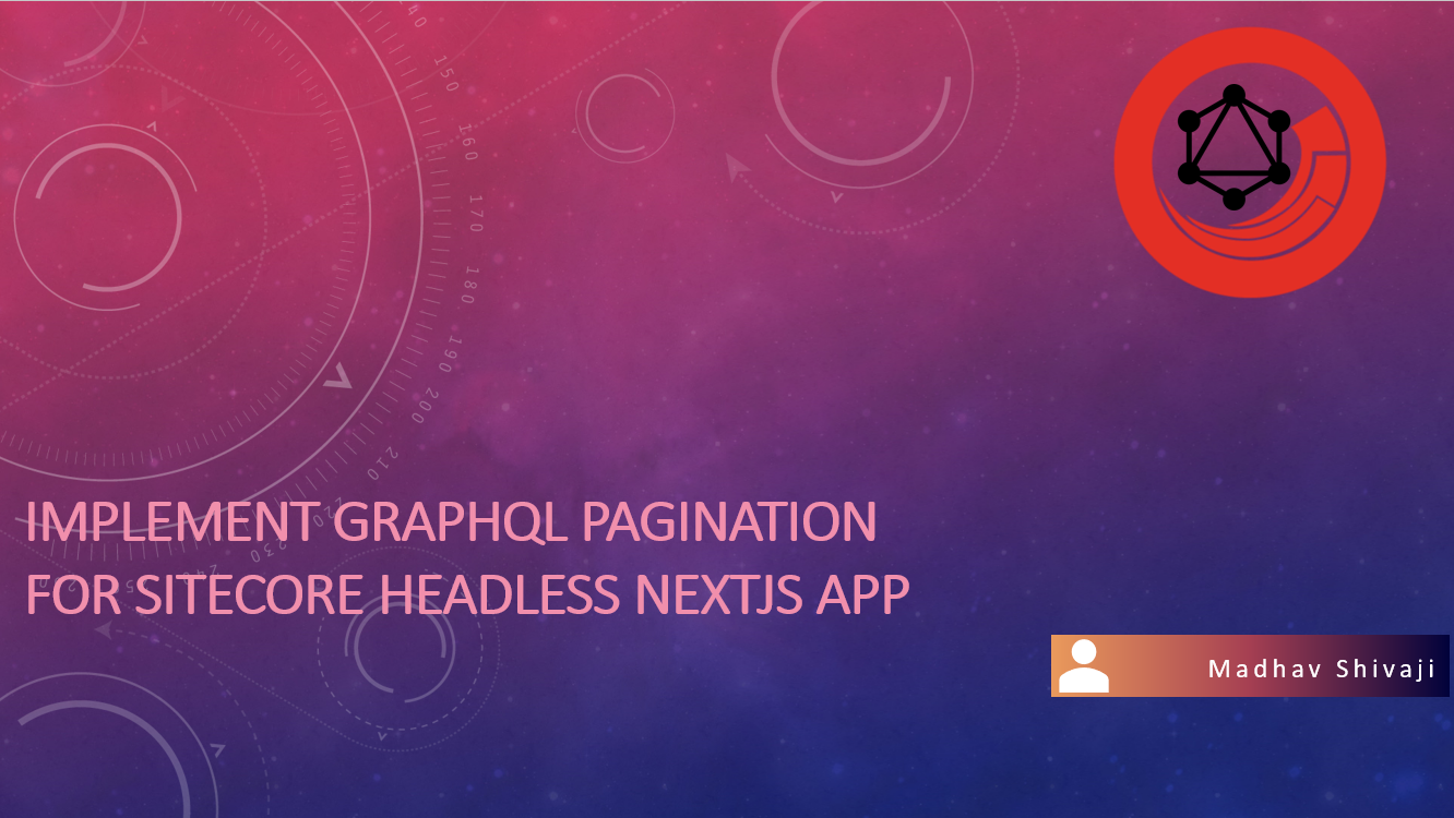 Implement GraphQL pagination for Sitecore headless NextJs App Featured Image